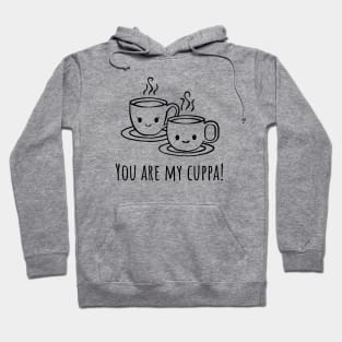 You are my cuppa tea Hoodie